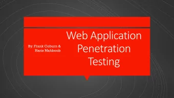 Web Application  Penetration  By: Frank Coburn &amp;  Haris Mahboob  Testing  Take Aways  Overview