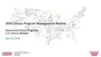 2020 Census Program Management Review  Decennial Census Programs  U.S. Census Bureau  April 20,