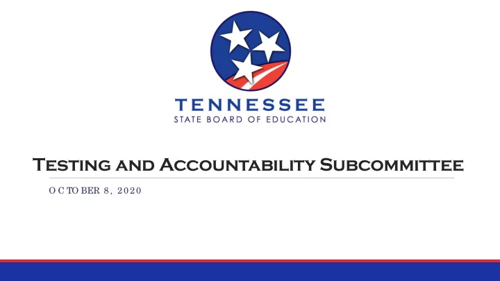 testing and accountability subcommittee
