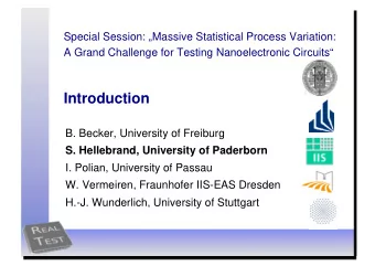 A Grand Challenge for Testing Nanoelectronic Circuits  Introduction  B. Becker, University of