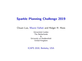 Sparkle Planning Challenge 2019  Chuan Luo, Mauro Vallati and Holger H. Hoos  Universiteit Leiden