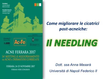 Come migliorare le cicatrici  post-acneiche:  Dott. ssa Anna Masar  Universit di Napoli