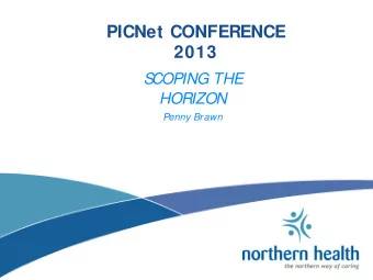 PICNet CONFERENCE  2013  S  COPING THE  HORIZON  Penny Brawn  THE ORIGINAL STEAM  STERILIZERS