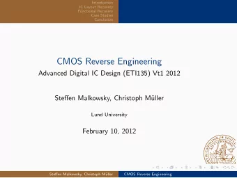 CMOS Reverse Engineering  Advanced Digital IC Design (ETI135) Vt1 2012  Steffen Malkowsky,