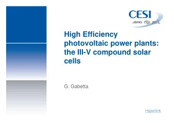 High Efficiency  photovoltaic power plants:  the III-V compound solar  cells  G. Gabetta  Hyperlink