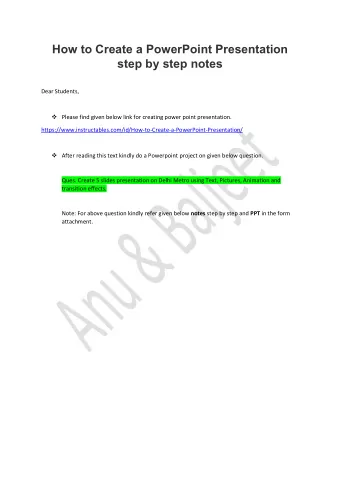 How to Create a PowerPoint Presentation step by step notes  Dear Students,  Please find given