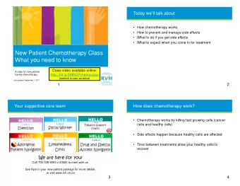 New Patient Chemotherapy Class  What you need to know  Class video available online:  A class for