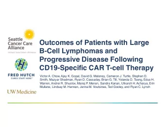 Outcomes of Patients with Large  B-Cell Lymphomas and  Progressive Disease Following  CD19-Specific