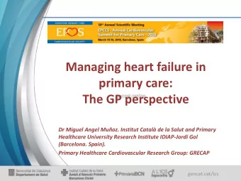 primary care:  The GP perspective  Dr Miguel Angel Muoz. Institut Catal de la Salut and Primary