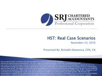 HST  ST: Re  Real  l Case  e Sc  Scenarios  ios  November 23, 2016  Presented By: Rishabh Khamesra,