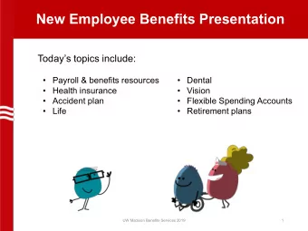 New Employee Benefits Presentation  Todays topics include:   Payroll &amp; benefits resources