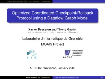 Optimized Coordinated Checkpoint/Rollback  Protocol using a Dataflow Graph Model Xavier Besseron
