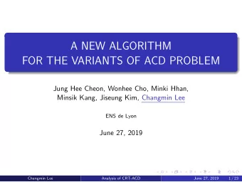 A NEW ALGORITHM  FOR THE VARIANTS OF ACD PROBLEM  Jung Hee Cheon, Wonhee Cho, Minki Hhan,  Minsik