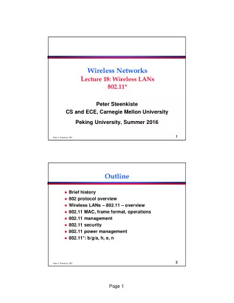 Wireless Networks L ecture 18: Wireless LANs  802.11*  Peter Steenkiste  CS and ECE, Carnegie