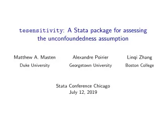 tesensitivity : A Stata package for assessing  the unconfoundedness assumption  Matthew A. Masten