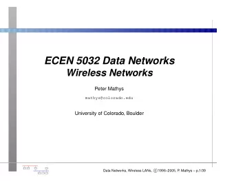 ECEN 5032 Data Networks  Wireless Networks  Peter Mathys  mathys@colorado.edu  University of