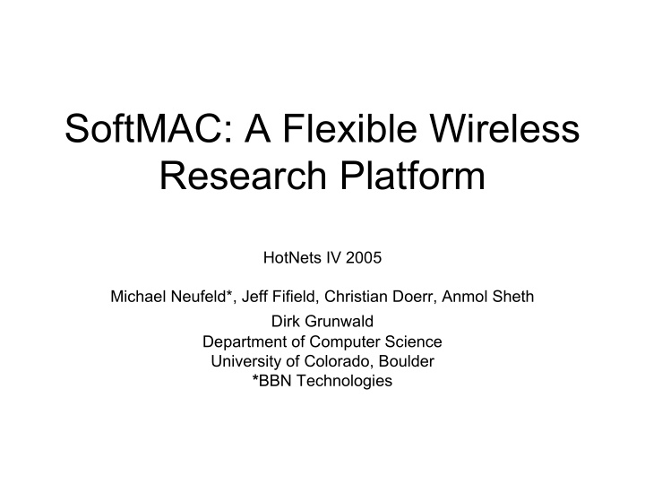 softmac a flexible wireless research platform