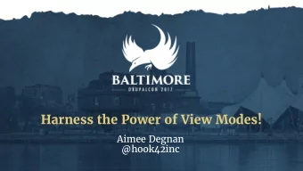 Harness the Power of View Modes!  Aimee Degnan  @hook42inc  Harness the  Power  of View Modes!