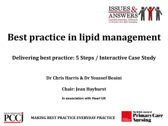 Best practice in lipid management  Delivering best practice: 5 Steps / Interactive Case Study
