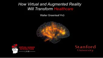 How Virtual and Augmented Reality  Will Transform Healthcare Walter Greenleaf PhD  Healthcare