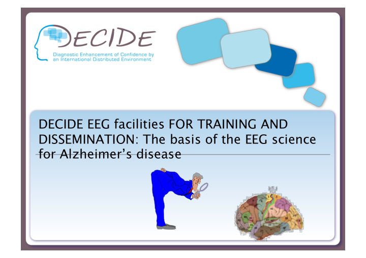 decide eeg facilities for training and dissemination the