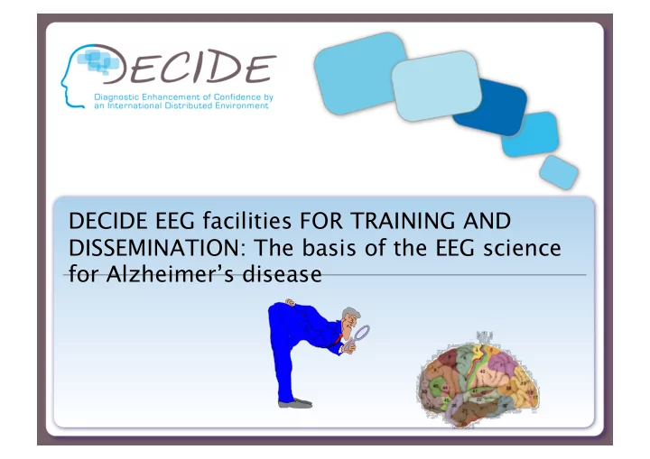 decide eeg facilities for training and dissemination the