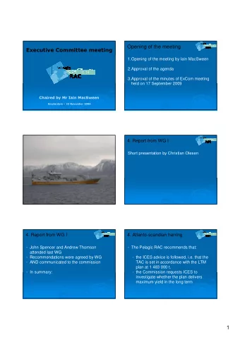 1  4. NEA mackerel  4. JAKFISH  - P-RAC and BSRAC had joint workshop  - The Pelagic RAC:  - Due to