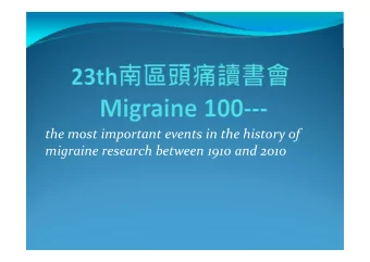 the most important events in the history of  migraine research between 1910 and 2010  Ching-Fang,