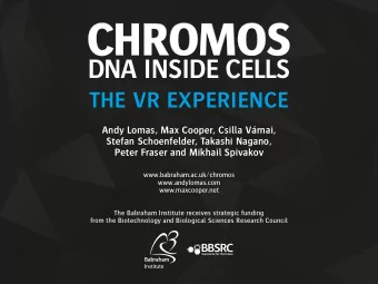 CHROMOS  DNA INSIDE CELLS  THE VR EXPERIENCE  Andy Lomas, Max Cooper, Csilla Vrnai,  Stefan
