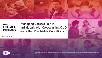 Managing C  Chronic Pain i  in  Individuals w  with Co-occurring OU  OUD  and o  other P  Psych