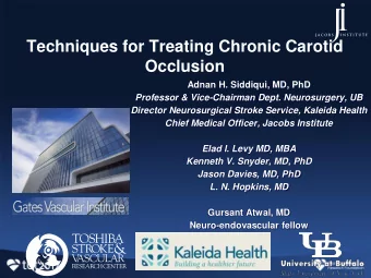 Occlusion  Adnan H. Siddiqui, MD, PhD  Professor &amp; Vice-Chairman Dept. Neurosurgery, UB
