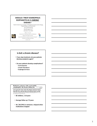 Is EoE a chronic disease?  If you stop treatment, do your patients develop symptoms again?