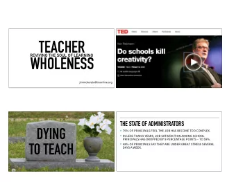 TEACHER  REVIVING THE SOUL OF LEARNING  WHOLENESS  jimmckenzie@trsonline.org  THE STATE OF