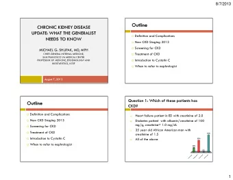 Outline  CHRONIC KIDNEY DISEASE  UPDATE: WHAT THE GENERALIST  Definition and Complications