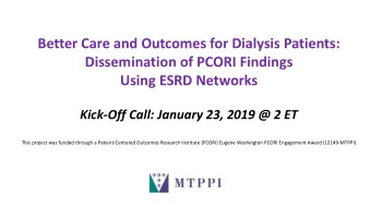 Better Care and Outcomes for Dialysis Patients:  Dissemination of PCORI Findings  Using ESRD
