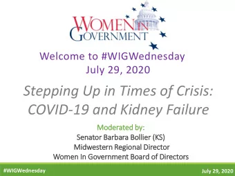 Stepping Up in Times of Crisis:  COVID-19 and Kidney Failure  Moderated by:  Senator Barbara Boll