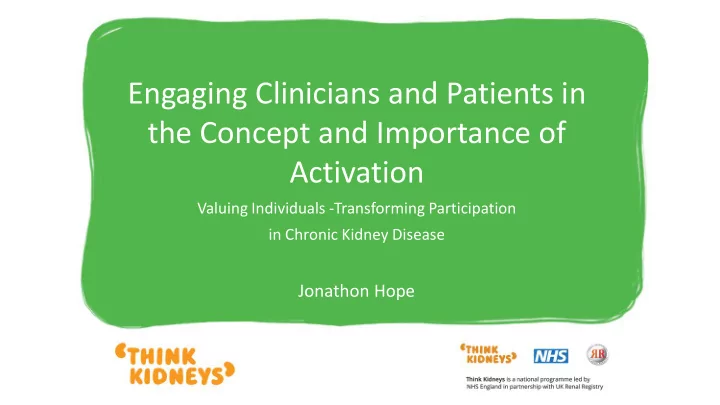 engaging clinicians and patients in the concept and