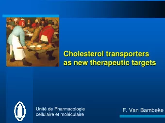 Cholesterol transporters  Cholesterol transporters  as new therapeutic targets  as new therapeutic