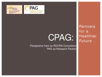 Partners  for a  CPAG:  Healthier  Future  Perspective from an RDCRN Consortium  PAG as Research