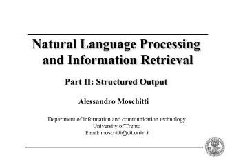 Natural Language Processing  and Information Retrieval  Part II: Structured Output  Alessandro