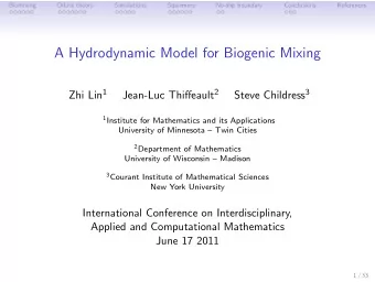 A Hydrodynamic Model for Biogenic Mixing Zhi Lin 1 Jean-Luc Thiffeault 2 Steve Childress 3 1