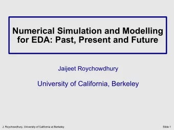 Numerical Simulation and Modelling  for EDA: Past, Present and Future  Jaijeet Roychowdhury