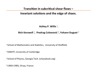 Transitjon in subcritjcal shear fmows   Invariant solutjons and the edge of chaos. Ashley P.
