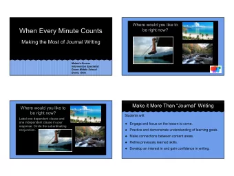 When Every Minute Counts be right now?  Making the Most of Journal Writing  Melanie Krause