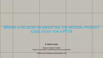 M AKING A DECISION ON MARKETING THE BIOCIDAL PRODUCT C ASE STUDY FOR A PT18  Dr. Bellomo Guido