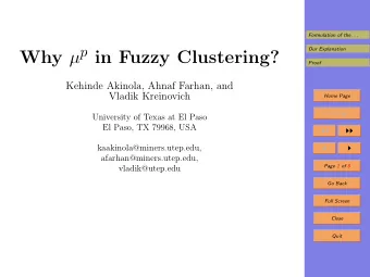 Why  p in Fuzzy Clustering?  Our Explanation  Proof  Kehinde Akinola, Ahnaf Farhan, and  Vladik