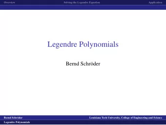 Legendre Polynomials  Bernd Schr  oder  logo1  Bernd Schr  oder  Louisiana Tech University,