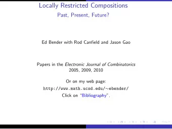 Locally Restricted Compositions  Past, Present, Future?  Ed Bender with Rod Canfield and Jason Gao