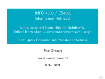 INFO 4300 / CS4300  Information Retrieval  slides adapted from Hinrich Sch  utzes, linked from