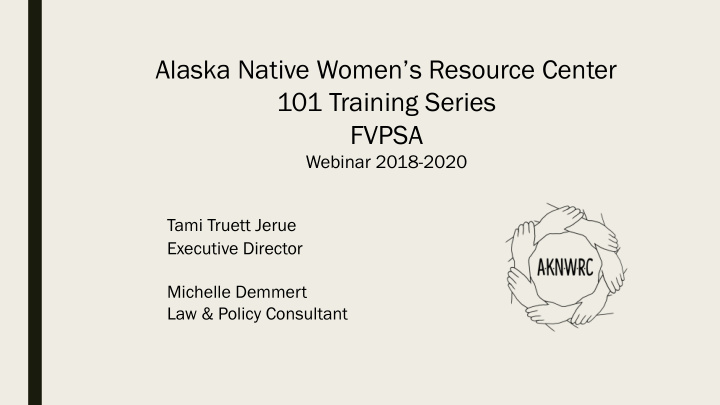 alaska native women s resource center 101 training series